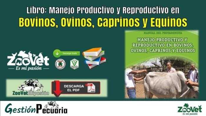 Libro Manejo Productivo y Reproductivo en Bovinos, Ovinos, Caprinos y Equinos
